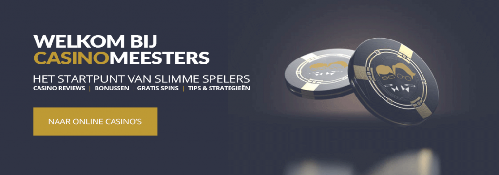 Welkom bij Casino Meesters - Casino Reviews | Bonussen | Gratis Spins | Tips & Strategieën